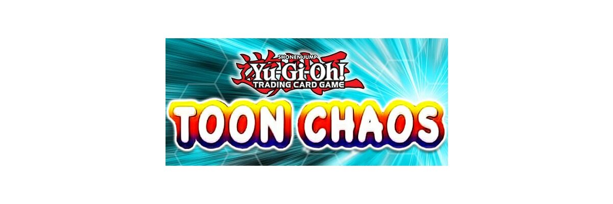 YuGiOh! TCG - Display Turnier TOON CHAOS - 10. September 2022 - 